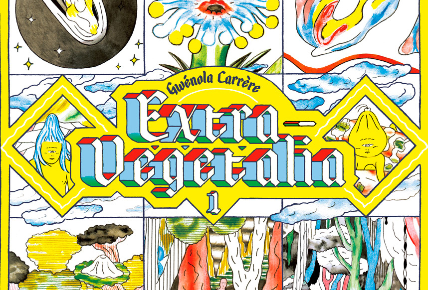 Gwénola Carrère – Extra-végétalia (Partie 1)