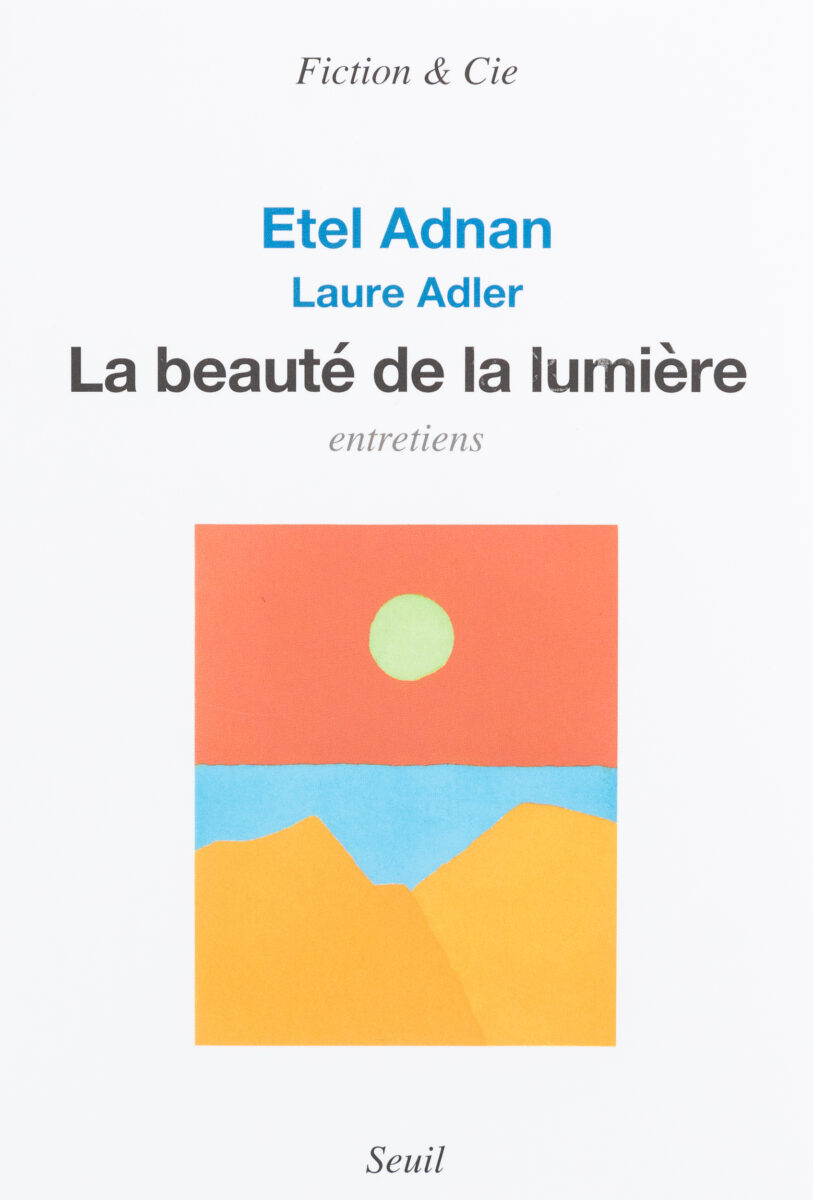 Etel Adnan, Laure Adler, La beauté de la lumière