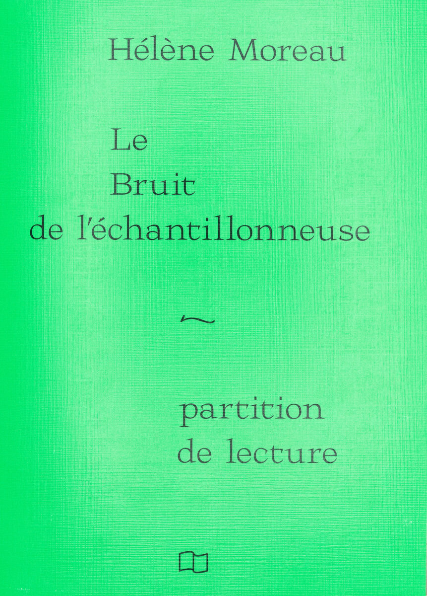 Hélène Moreau, Le Bruit de l'échantillonneuse: partition de lecture 