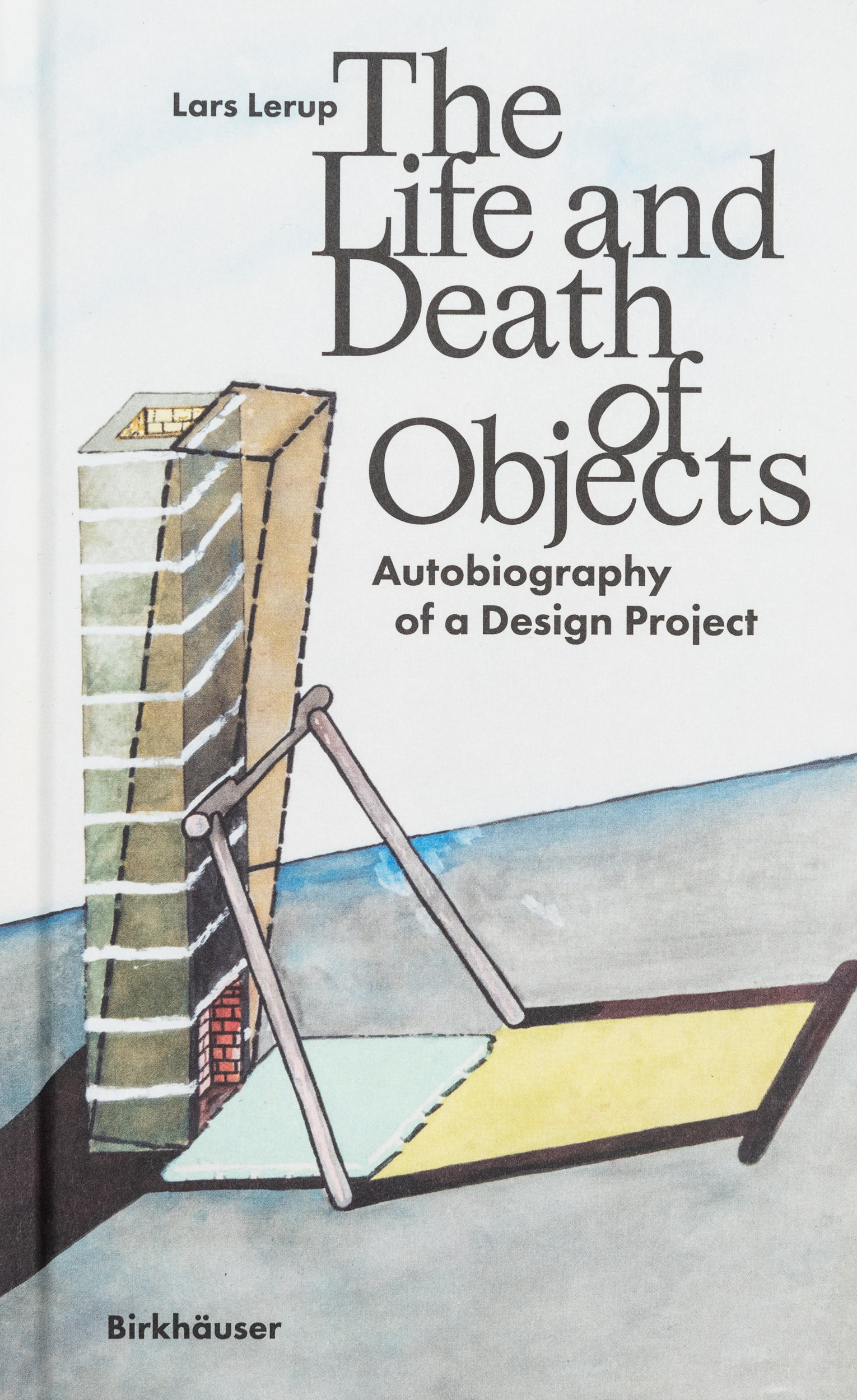 The Life and Death of Objects: Autobiography of a Design Project