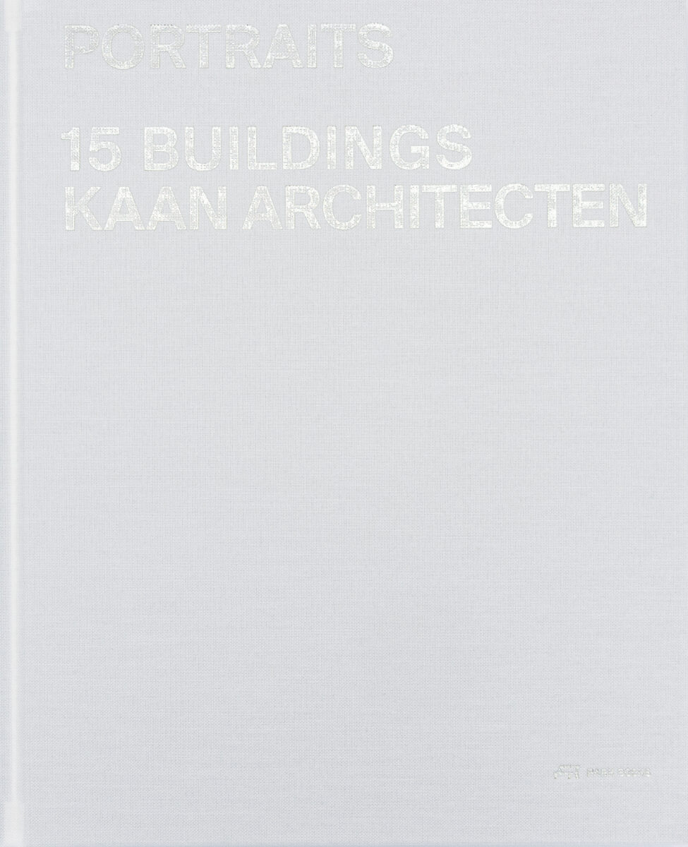 , KAAN Architecten, Portraits: 15 Buildings