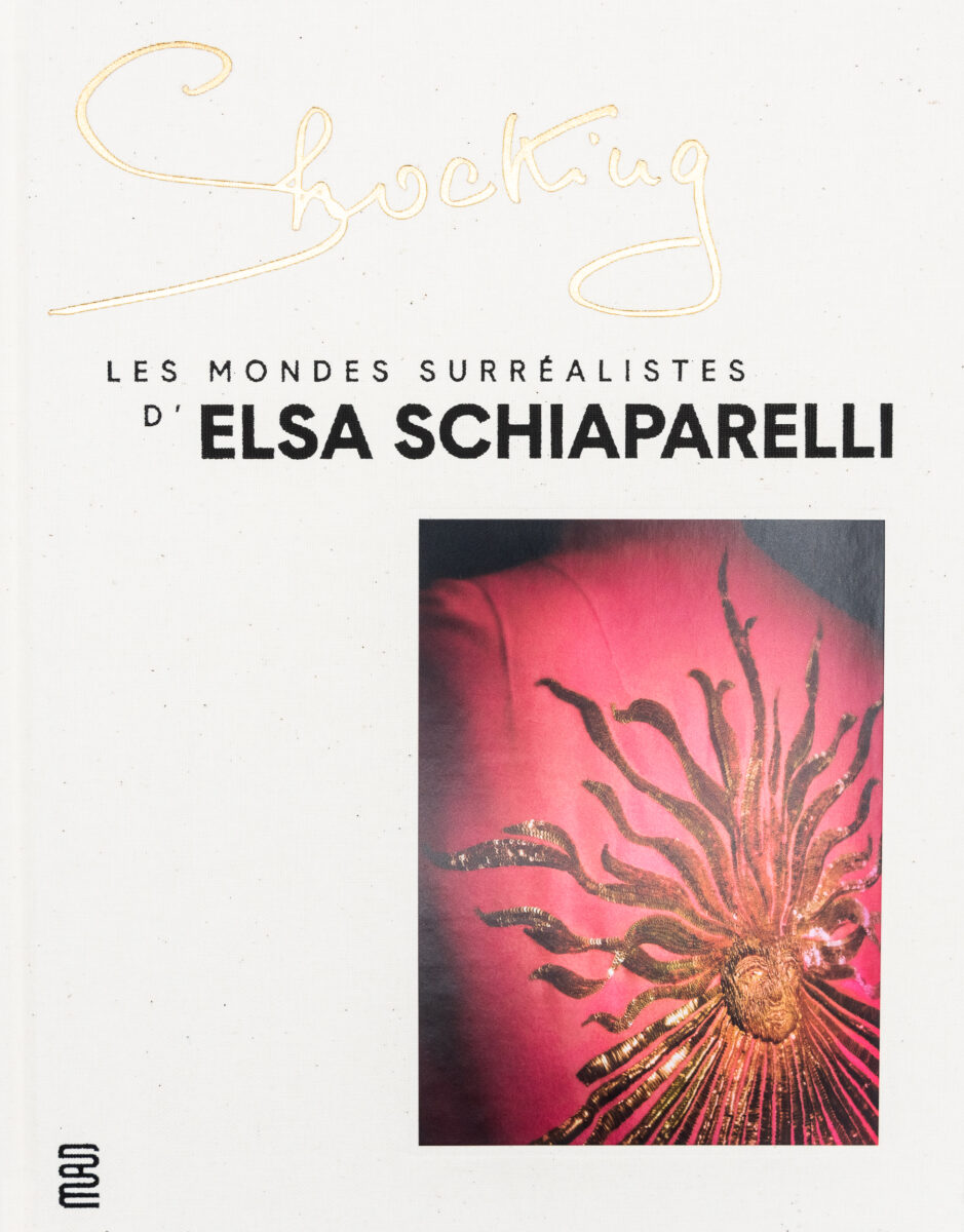 Elsa Schiaparelli , Shocking - Les mondes surréalistes d'Elsa Schiaparelli 