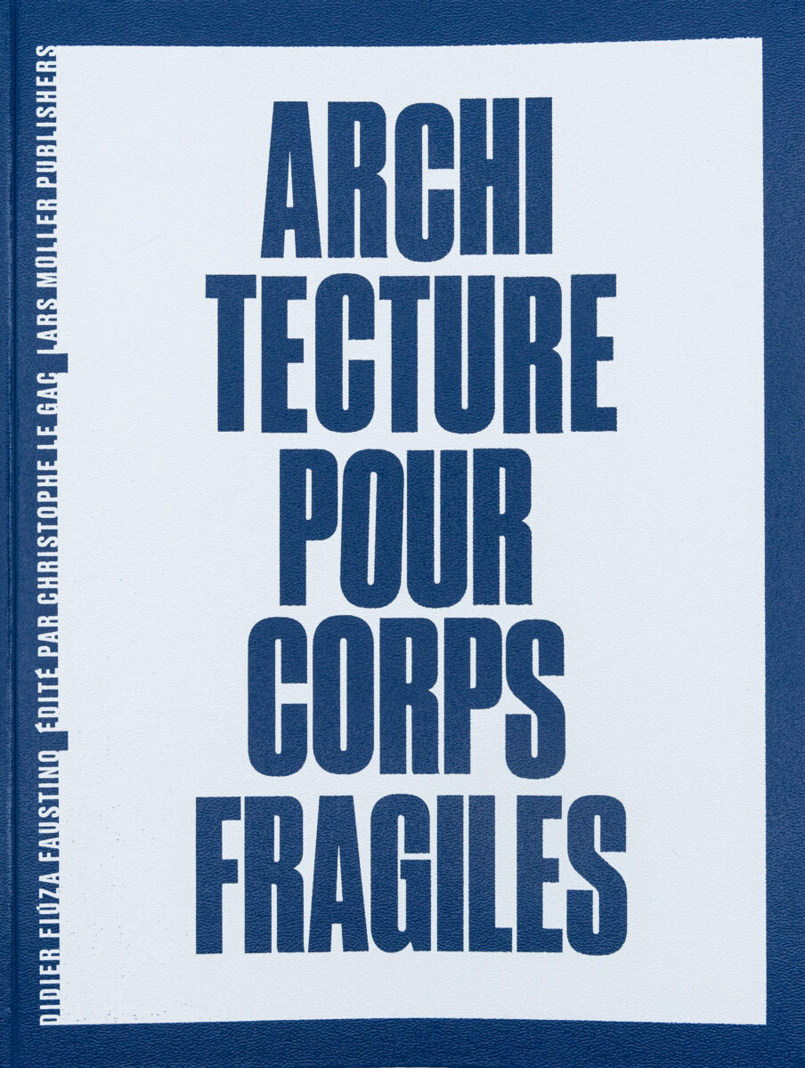 Didier Fiúza Faustino, Architecture pour corps fragiles 