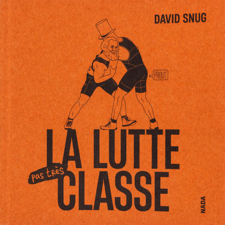 Couverture du livre La Lutte Pas Très Classe - David Snug, Nada, Peinture Fraiche