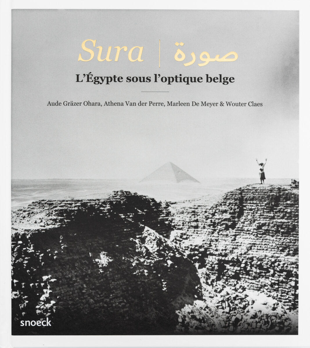 Wouter Claes, Marleen De Meyer, Aude Gräzer Ohara, Athena Van der Perre, Sura: L’Égypte sous l’optique belge