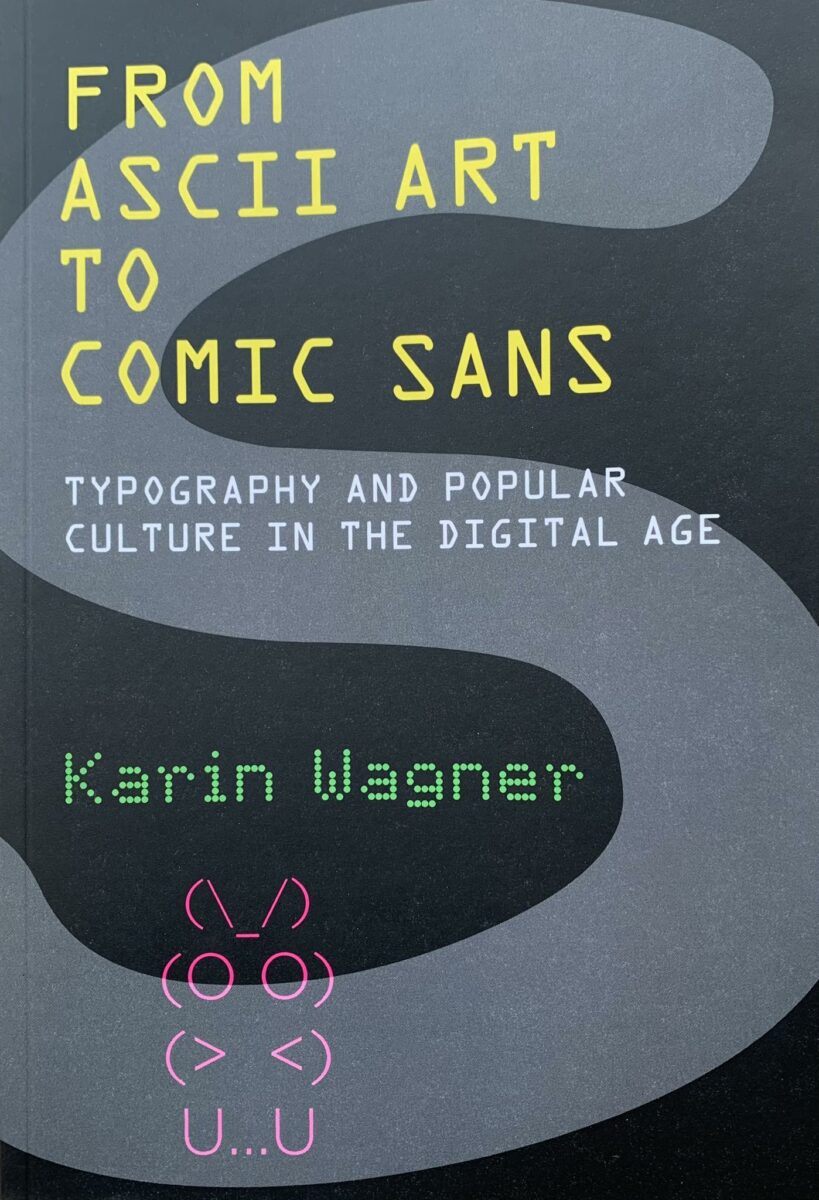 Karin Wagner,  From ASCII Art to Comic Sans
