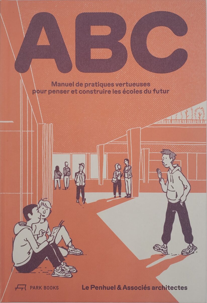 , ABC - Manuel de pratiques vertueuses pour penser et construire les écoles du futur