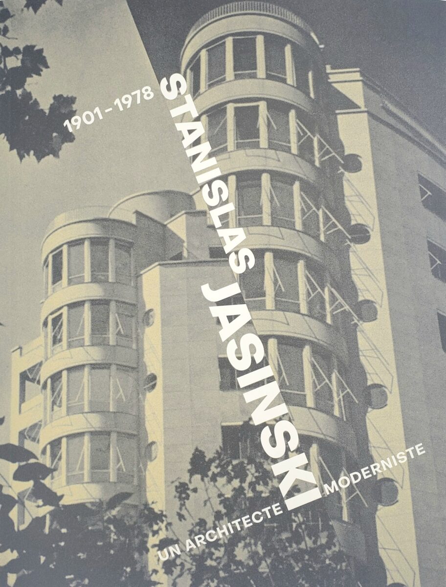 , Stanislas Jasinski - Un architecte moderniste (1901-1978)