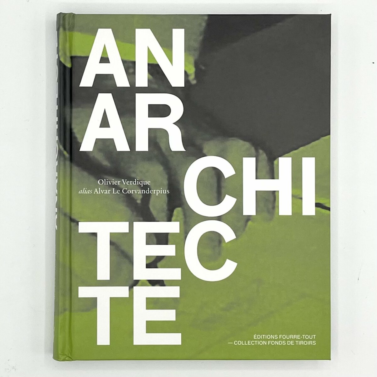 Couverture de Anarchitecte - Olivier Verdique, édition Fourre-Tout, Peinture Fraîche.