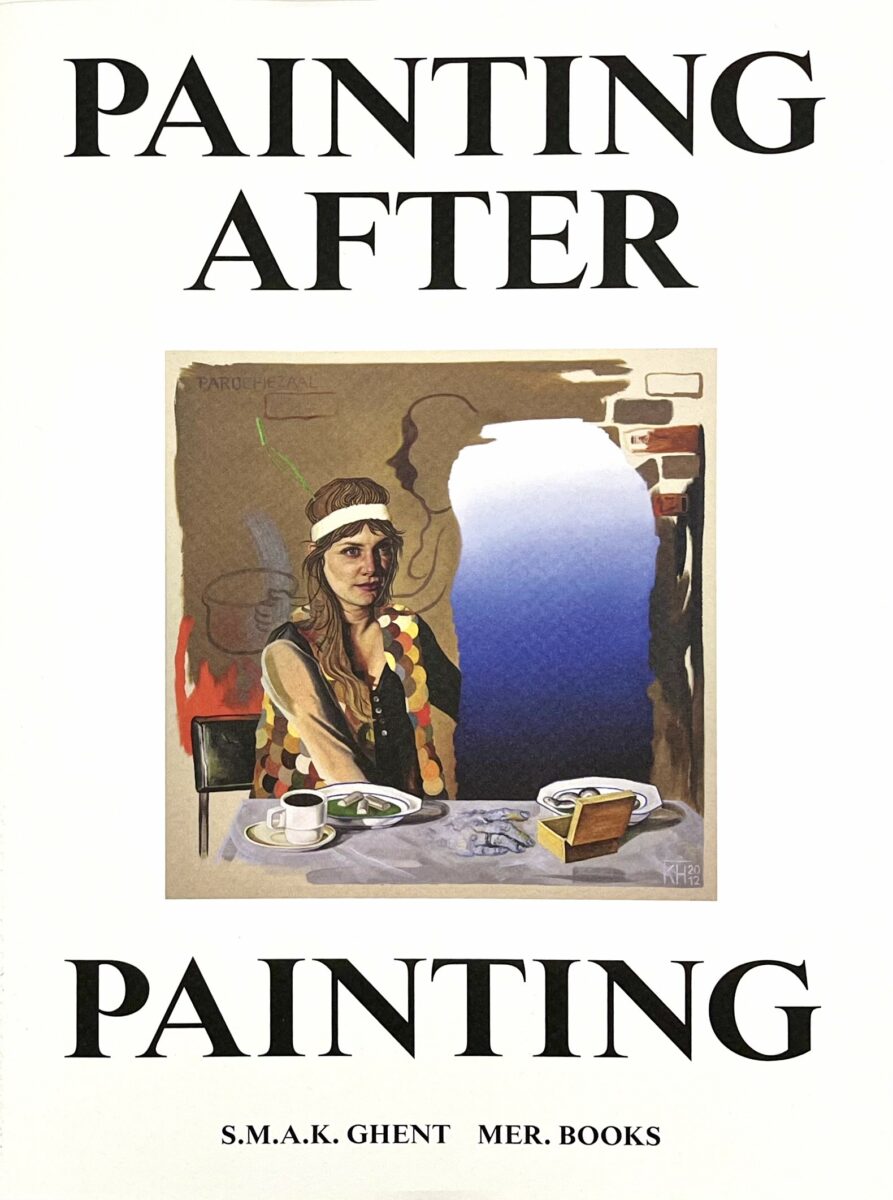 , Painting after Painting – Peinture Contemporaine en Belgique
